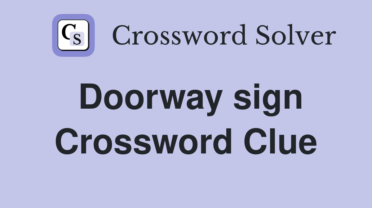 Doorway sign Crossword Clue Answers Crossword Solver